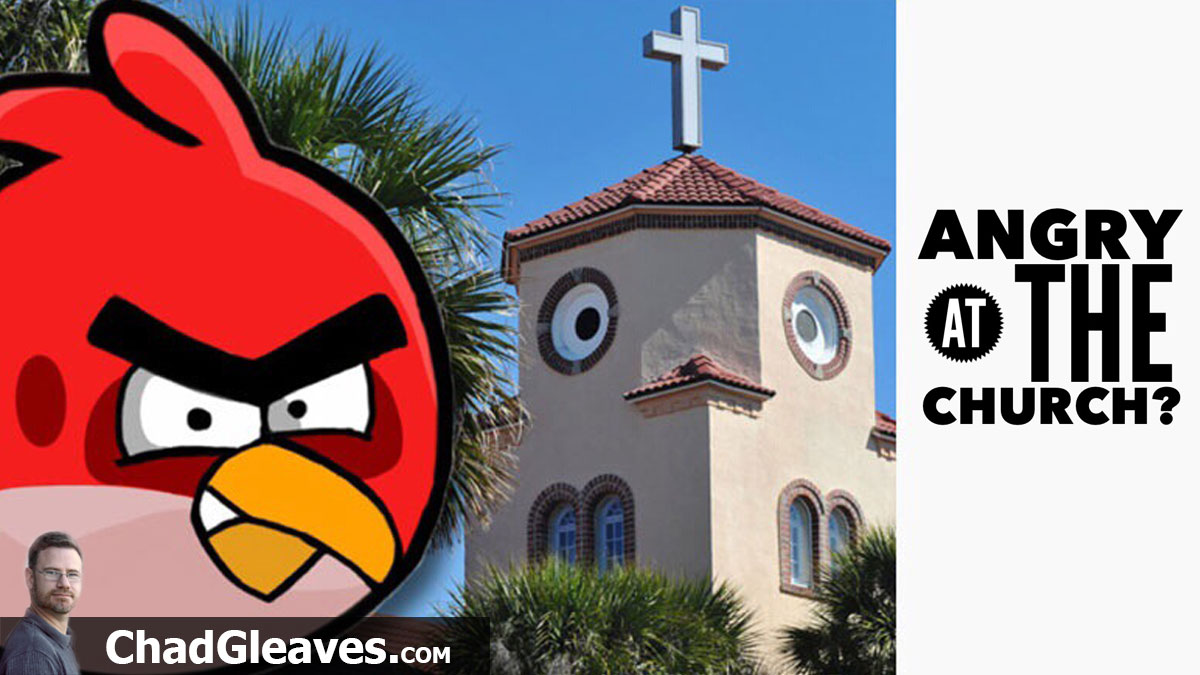 Are You Angry At the Church?